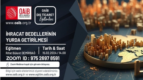 OAİB FOREIGN TRADE TRAINING - BRINGING EXPORT COSTS TO THE COUNTRY (Thursday, 15.02.2024 Time: 14.00)