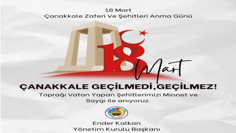 109TH ANNIVERSARY OF THE ÇANAKKALE VICTORY