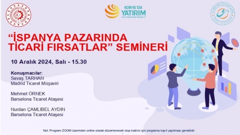 İSPANYA PAZARINDA TİCARİ FIRSATLAR SEMİNERİ (10 Aralık 2024, Salı – 15.30)