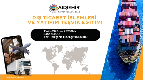 DIŞ TİCARET İŞLEMLERİ VE YATIRIM TEŞVİK EĞİTİMİ