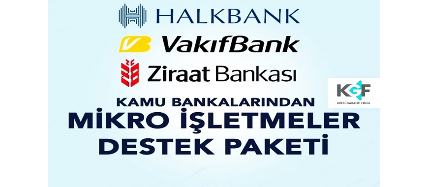 KAMU BANKALARINDAN YENİ MİKRO İŞLETMELER DESTEK PAKETİ