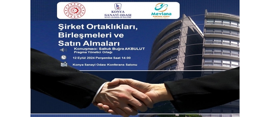  ŞİRKET ORTAKLIKLARI, BİRLEŞMELERİ VE SATIN ALMALARI SEMİNERİ (12 EYLÜL 2024 PERŞEMBE – SAAT: 14.00)