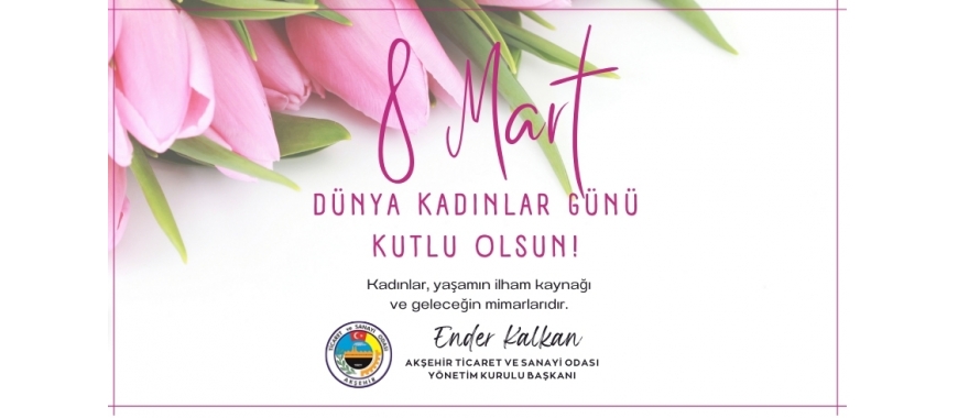 8 MART DÜNYA KADINLAR GÜNÜ KUTLU OLSUN