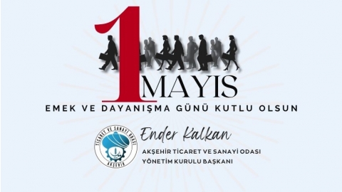1 MAYIS EMEK VE DAYANIŞMA GÜNÜ MESAJI