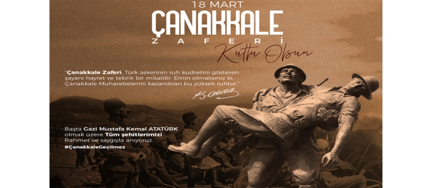 MARCH 18TH ANNIVERSARY OF THE ÇANAKKALE VICTORY