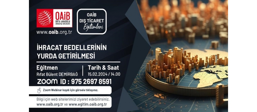OAİB FOREIGN TRADE TRAINING - BRINGING EXPORT COSTS TO THE COUNTRY (Thursday, 15.02.2024 Time: 14.00)