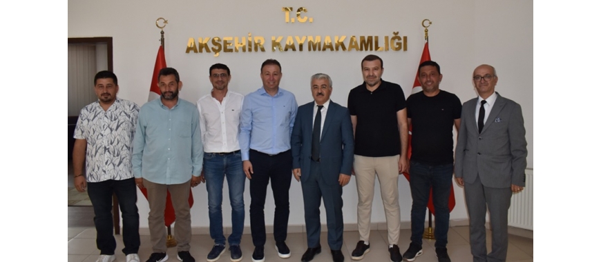 AKŞEHİR KAYMAKAMLIĞI ZİYARETİ