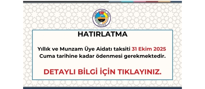 YILLIK VE MUNZAM AİDAT 2. TAKSİT ÖDEMESİ SON GÜNÜ: 31 EKİM 2025 CUMA