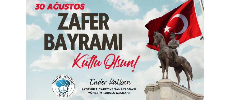 BAŞKAN ENDER KALKAN’DAN 30 AĞUSTOS ZAFER BAYRAMI MESAJI